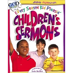 Every season kid pleasin' children's sermons
