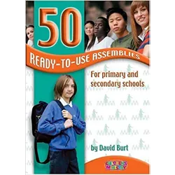 50 ready-to-use assemblies for primary and secondary schools
