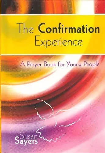 The Confirmation experience: a prayer book for young people