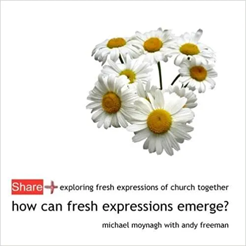 How can fresh expressions emerge?