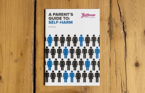 A Parent's guide to: Self-harm