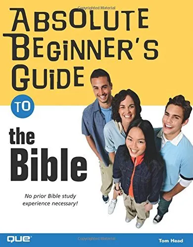 Absolute beginner's guide to the Bible