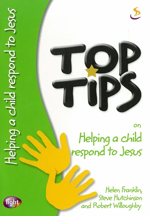 Top tips on helping a child respond to Jesus