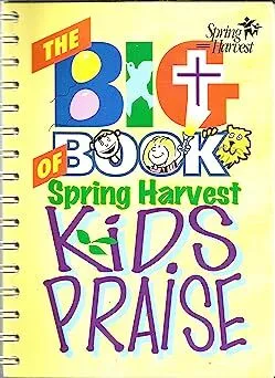 The big book of Spring Harvest kids praise