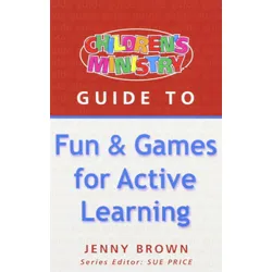 Children's Ministry guide to fun and games for active learning