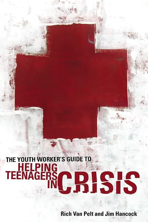 The youth worker's guide to helping teenagers in crisis