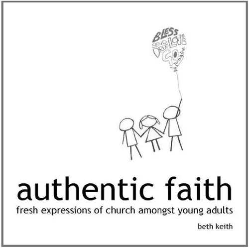 Authentic faith - fresh expressions of church amongst young adults