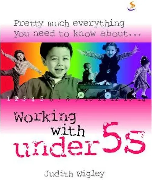 Pretty much everything you need to know about Working with under 5s