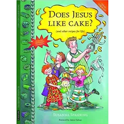 Does Jesus like cake? (and other recipes for life)
