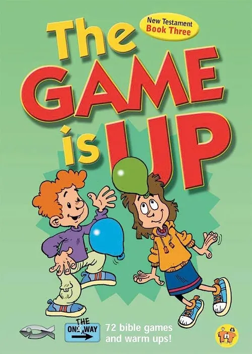 The Game is up: 78 Bible games and warm-ups