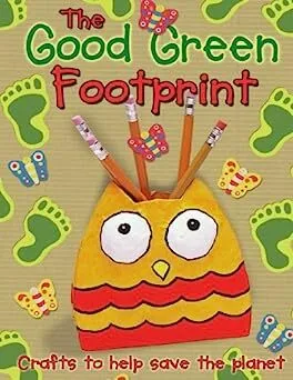 The good green footprint: crafts to help save the planet