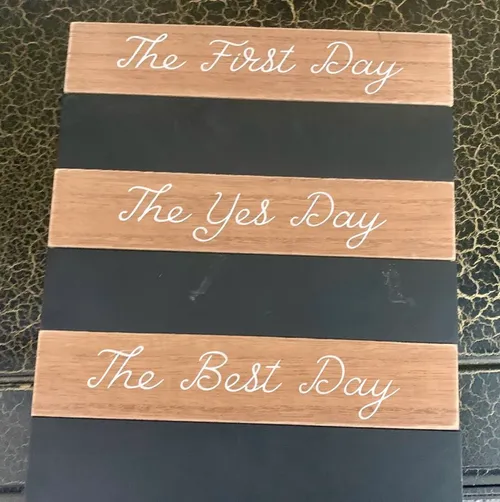 Signs- The First Day, The Yes Day, The Best Day Sign, Black & Brown