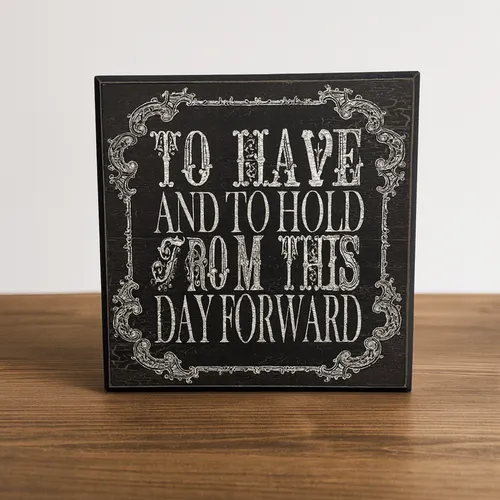 To Have and to Hold Sign