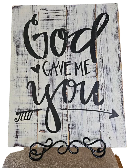 Wooden God Gave Me You sign