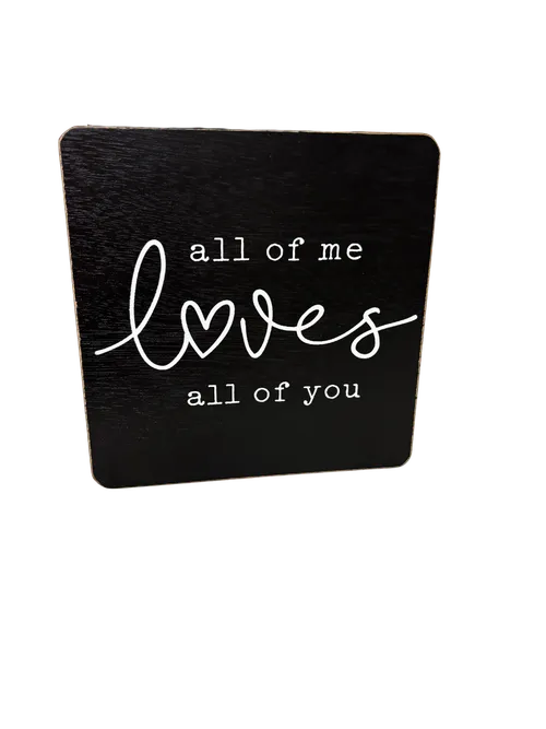 All of Me Loves All of You sign 6.5