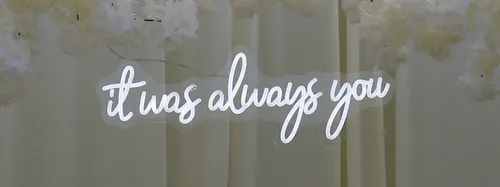 It was always you neon sign