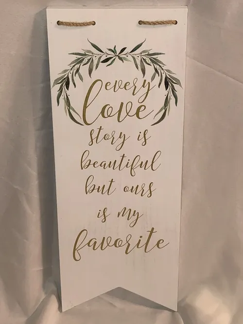 Sign - Every Love Story Is Beautiful But Ours Is My Favorite