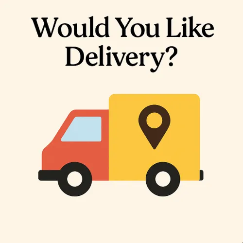 Would You Like Delivery?  