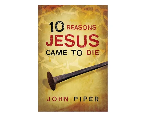 PERTH 10 Reasons Jesus Came to Die