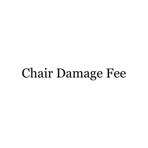 Chair Damage Fee