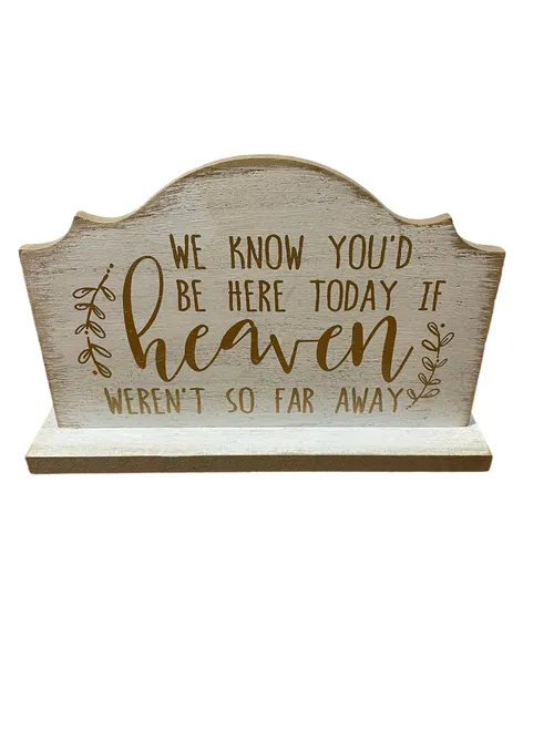 Heaven Weren't So Far Away Sign