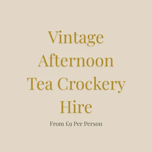 Vintage Afternoon Tea Crockery Hire - Per Person