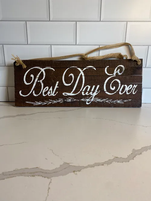 Wood Best Day Ever Hanging Sign