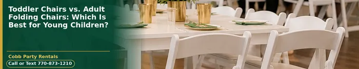 Toddler Chairs vs. Adult Folding Chairs: Which Is Best for Young Children? | Cobb Party Rentals 